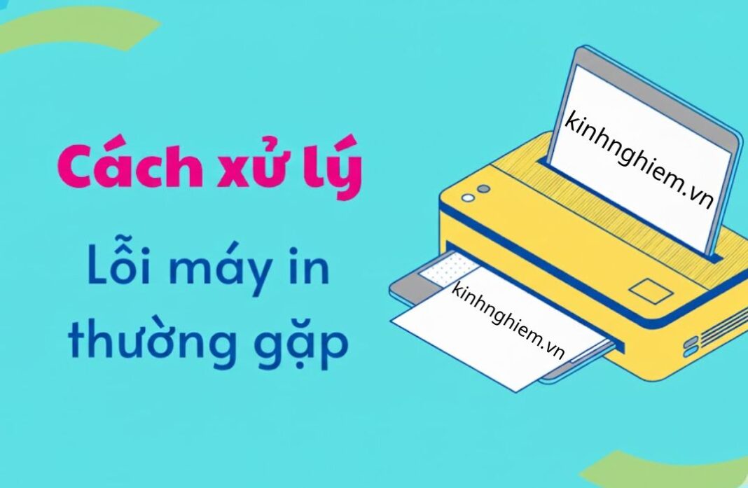 25 Lỗi máy in thường gặp - Nguyên nhân và cách khắc phục nhanh chóng