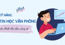 5 kỹ năng tin học văn phòng cần thiết ai cũng nên biết năm 2025 5 kỹ năng tin học văn phòng cần thiết ai cũng nên biết năm 2025