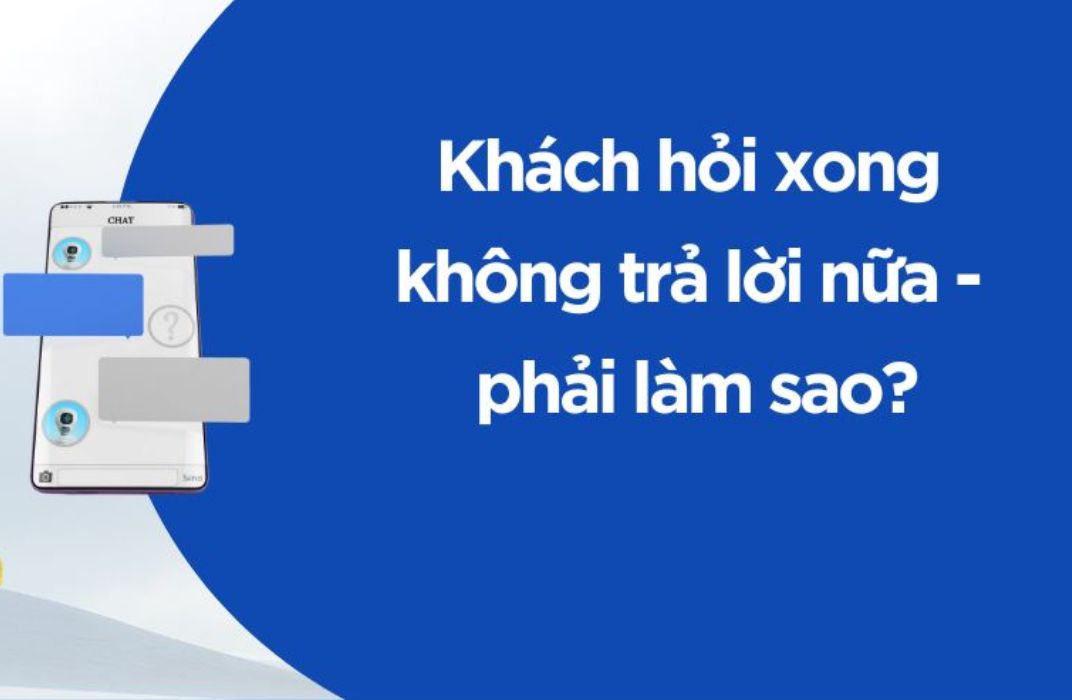 Khách hàng không trả lời tin nhắn - Cách xử lý khéo léo và chuyên nghiệp
