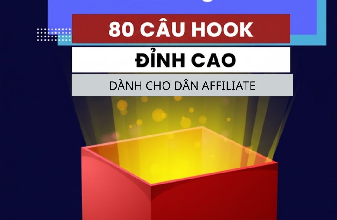 80 Câu HOOK đỉnh cao dành cho dân affiliate