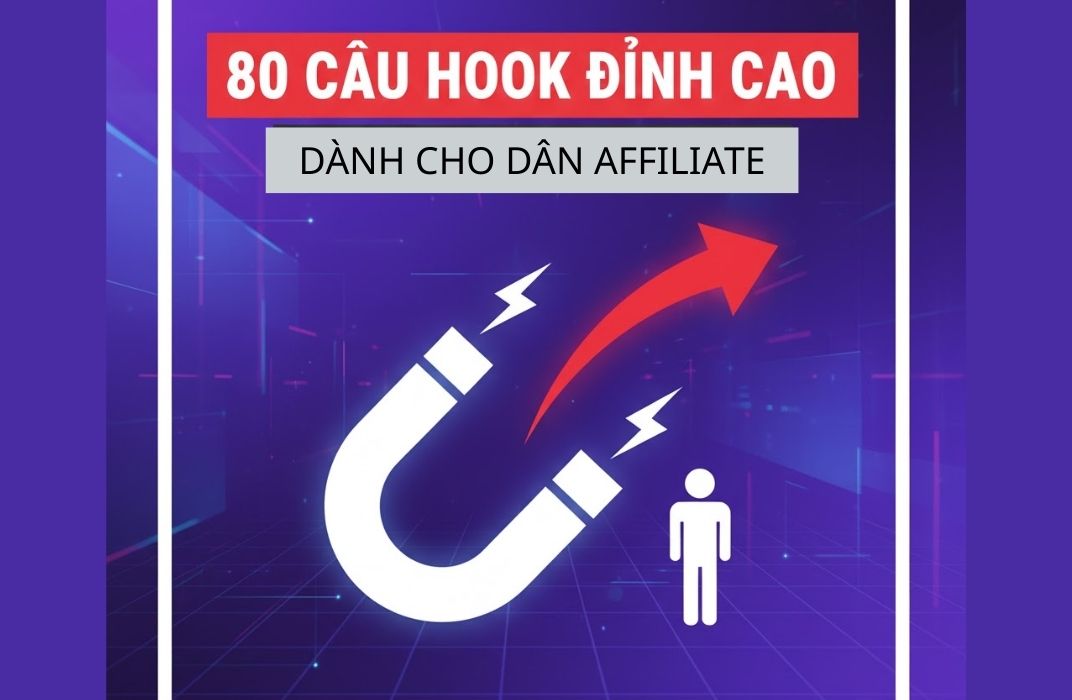 80 Câu HOOK đỉnh cao dành cho dân affiliate
